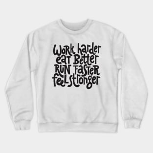 Work Harder, Feel Stronger - Workout & Fitness Motivational Quotes Crewneck Sweatshirt